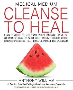BOOK - MEDICAL MEDIUM - CLEANSE TO HEAL BY ANTHONY WILLIAM