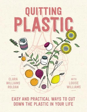 BOOK - QUITTING PLASTIC BY C. WILLIAMS ROLDEN & L. WILLIAMS